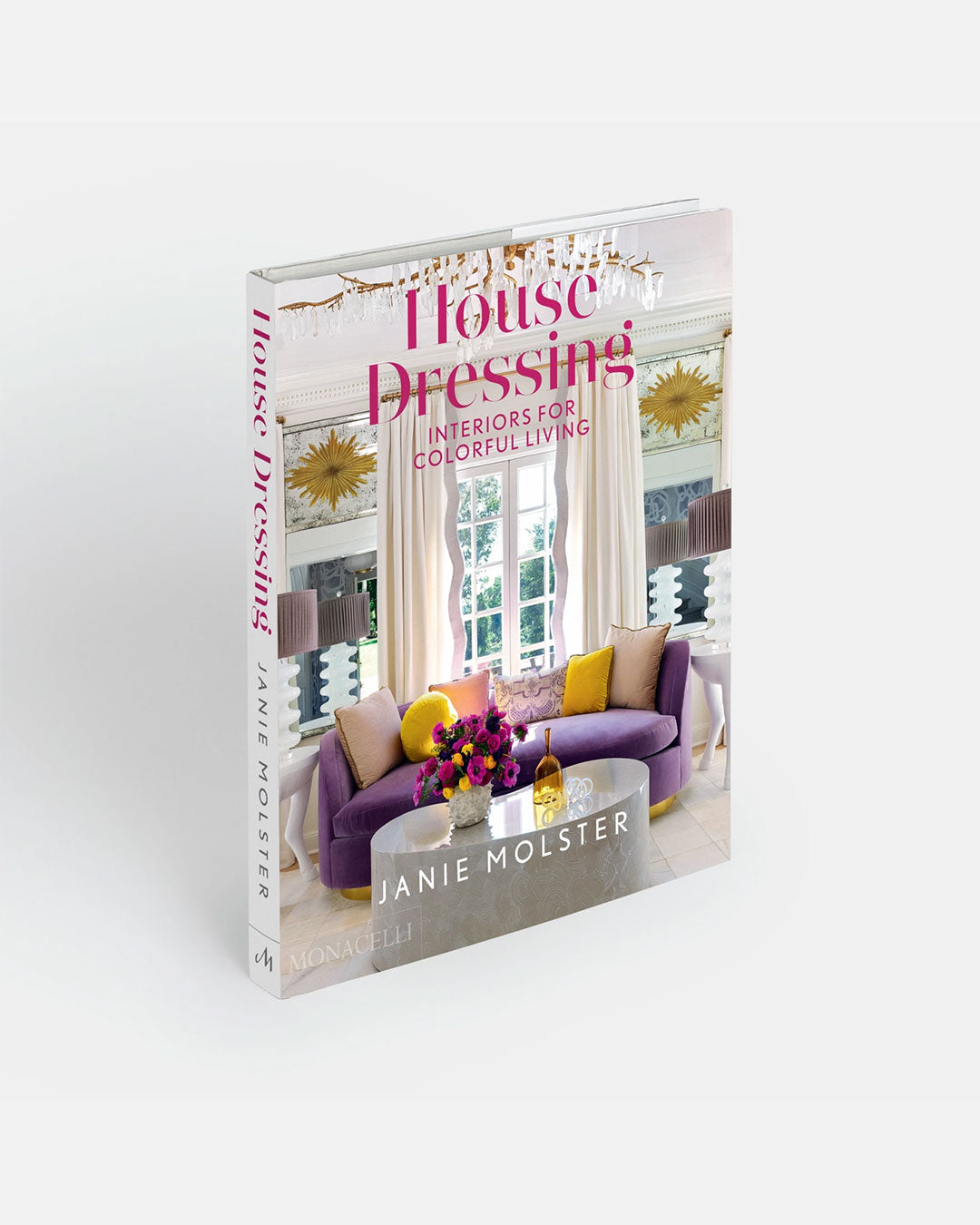 House Dressing: Interiors for Colorful Living by Janie Molster