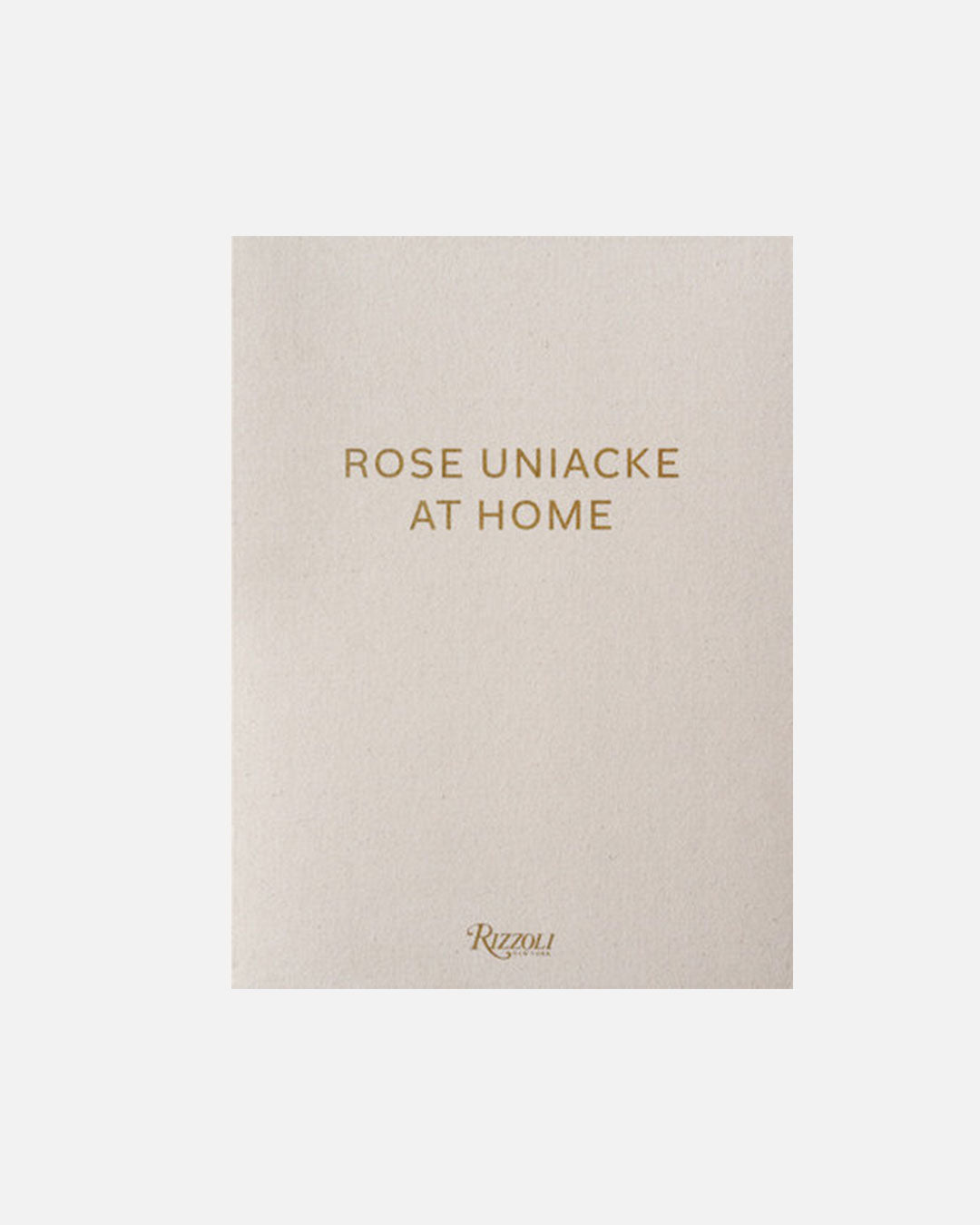 Rose Uniacke at Home by Rose Uniacke